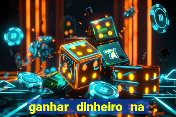 ganhar dinheiro na internet jogando